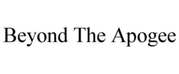 BEYOND THE APOGEE trademark