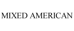 MIXED AMERICAN trademark