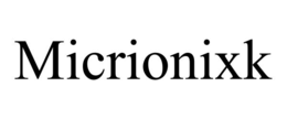 MICRIONIXK trademark