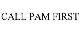 CALL PAM FIRST trademark