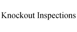 KNOCKOUT INSPECTIONS trademark