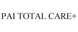 PAI TOTAL CARE+ trademark