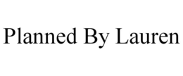 PLANNED BY LAUREN trademark