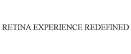 RETINA EXPERIENCE REDEFINED trademark