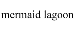 MERMAID LAGOON trademark