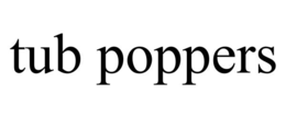 TUB POPPERS trademark