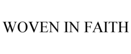 WOVEN IN FAITH trademark