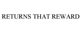 RETURNS THAT REWARD trademark