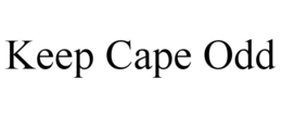 KEEP CAPE ODD trademark