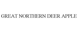 GREAT NORTHERN DEER APPLE trademark
