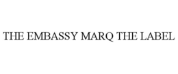 THE EMBASSY MARQ THE LABEL trademark