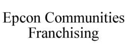 EPCON COMMUNITIES FRANCHISING trademark