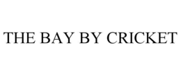 THE BAY BY CRICKET trademark
