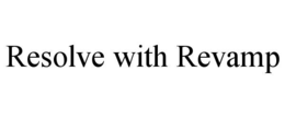 RESOLVE WITH REVAMP trademark