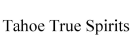 TAHOE TRUE SPIRITS trademark