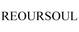 REOURSOUL trademark