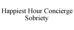HAPPIEST HOUR CONCIERGE SOBRIETY trademark