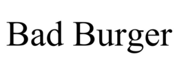 BAD BURGER trademark