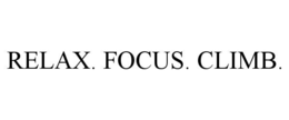 RELAX. FOCUS. CLIMB. trademark