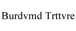 BURDVMD TRTTVRE trademark
