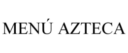 MENÚ AZTECA trademark