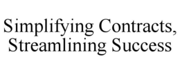 SIMPLIFYING CONTRACTS, STREAMLINING SUCCESS trademark