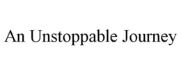 AN UNSTOPPABLE JOURNEY trademark