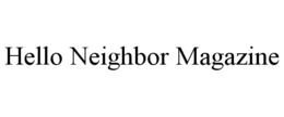 HELLO NEIGHBOR MAGAZINE trademark