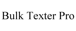 BULK TEXTER PRO trademark