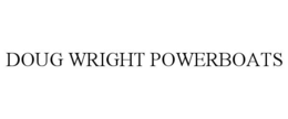DOUG WRIGHT POWERBOATS trademark