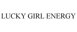 LUCKY GIRL ENERGY trademark