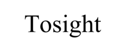 TOSIGHT trademark