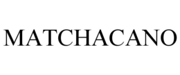 MATCHACANO trademark