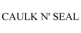 CAULK N' SEAL trademark
