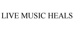 LIVE MUSIC HEALS trademark