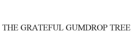 THE GRATEFUL GUMDROP TREE trademark