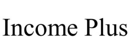 INCOME PLUS trademark