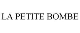 LA PETITE BOMBE trademark