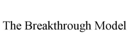 THE BREAKTHROUGH MODEL trademark