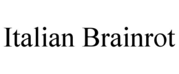 ITALIAN BRAINROT trademark
