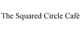 THE SQUARED CIRCLE CAFÉ trademark