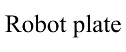 ROBOT PLATE trademark