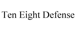 TEN EIGHT DEFENSE trademark