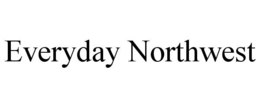 EVERYDAY NORTHWEST trademark
