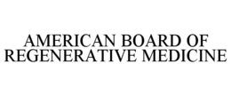 AMERICAN BOARD OF REGENERATIVE MEDICINE trademark