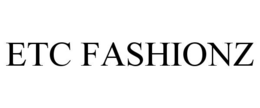 ETC FASHIONZ trademark