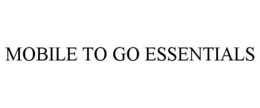 MOBILE TO GO ESSENTIALS trademark