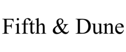 FIFTH & DUNE trademark