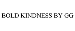 BOLD KINDNESS BY GG trademark