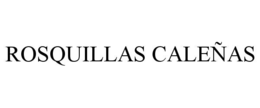 ROSQUILLAS CALEÑAS trademark